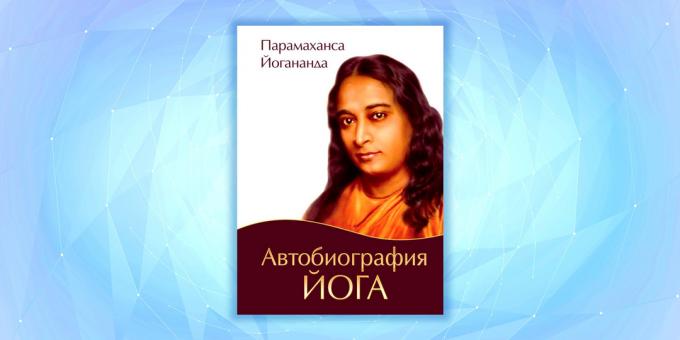 "Autobiography of a Yogi" by Paramahansa Yogananda