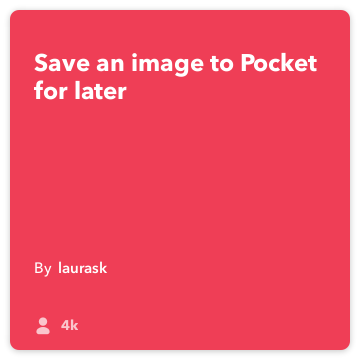 IFTTT Recipe: Save an image to Pocket for later connects do-camera to pocket