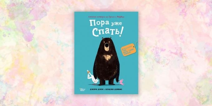books for children: "The Bear and the Gusik. It is time to sleep! », John Jory