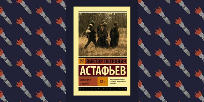 Best Books of the Great Patriotic War: "Cursed and killed", Viktor Astafjevs