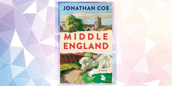 The most anticipated book in 2019: "The middle of England," Jonathan Coe