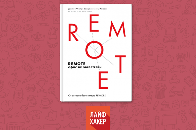 «Remote. The office is not required, "Jason Fried, David Hansson Haynemayer