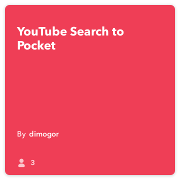 IFTTT Recipe: YouTube Search to Pocket
