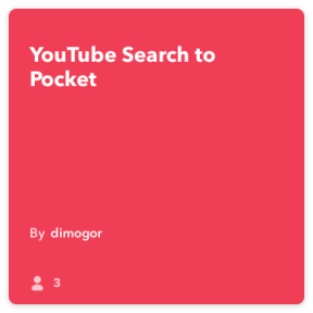 IFTTT day: Save YouTube video search results to view in Pocket