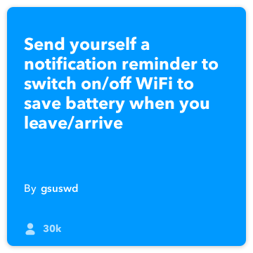 IFTTT Recipe: #iOS notification #iPhone battery saving switch on / off your #WiFi, when you enter or leave home connects ios-location to ios-notifications