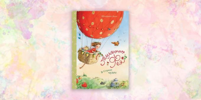books for children: "Strawberry fairy. In Wonderland, "Stephanie Dahle