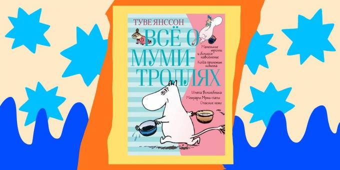 Books for children: "Everything about the Moomins," Tove Jansson