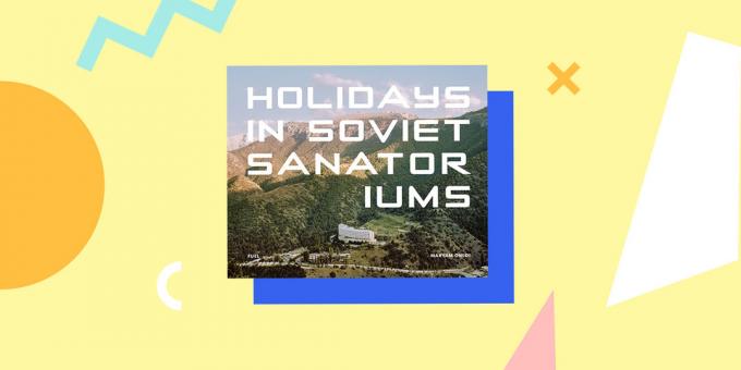 «Holidays in Soviet Sanatoriums», Maryam Omidi