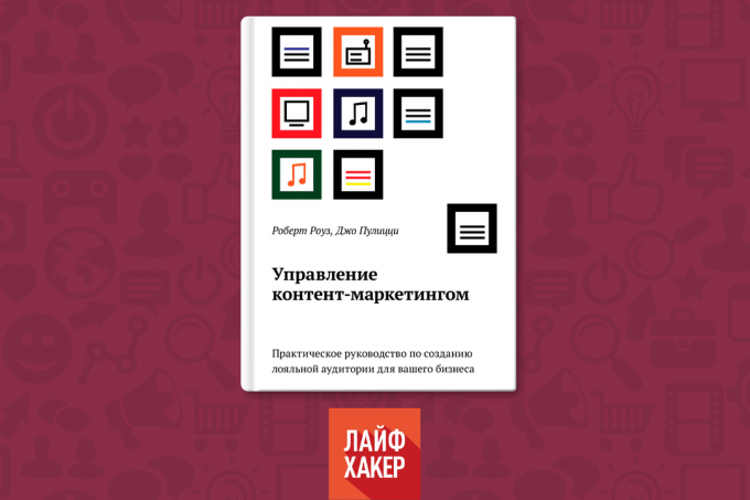 "Management of content marketing. A practical guide to creating a loyal audience for your business ", Robert Rose, Joe Pulitstsi