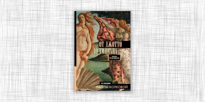 "From Giotto to Titian. Titans of the Renaissance ", Paola Volkova