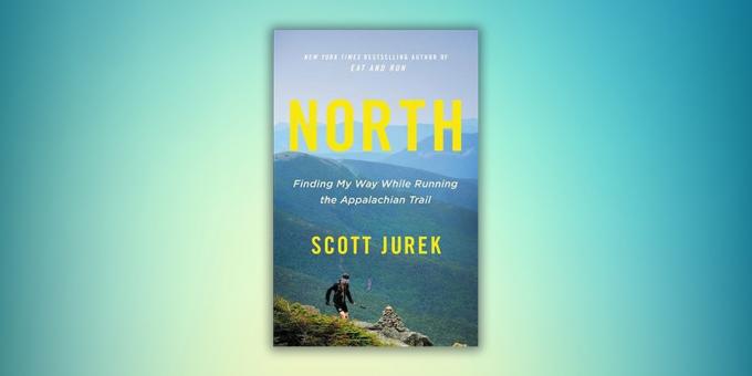 Ultramarafontsy. North: Finding My Way While Running the Appalachian Trail