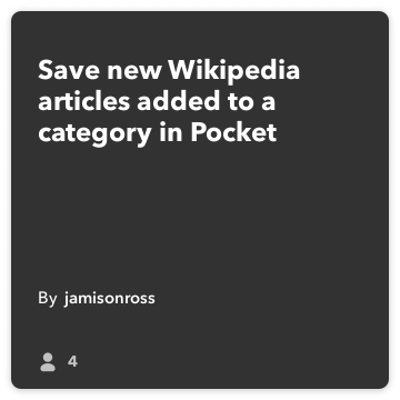 IFTTT Recipe: Save new Wikipedia articles added to a category in Pocket connects wikipedia to pocket