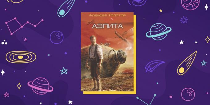 Science fiction "Aelita" Alexei Tolstoy