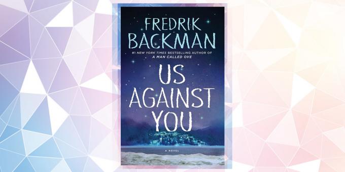 The most anticipated book in 2019: "We are against you," Fredrik Backman