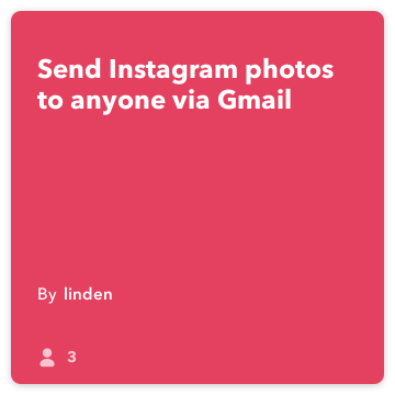IFTTT Recipe: Send Instagram photos to anyone via Gmail connects instagram to gmail