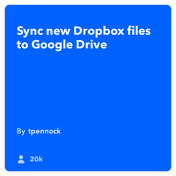 IFTTT Recipe: Sync Dropbox with Google Drive connects dropbox to google-drive